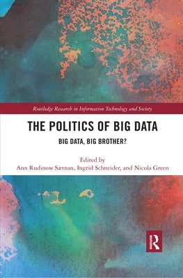 The Politics and Policies of Big Data: Big Data, Big Brother? Paperback Routledge