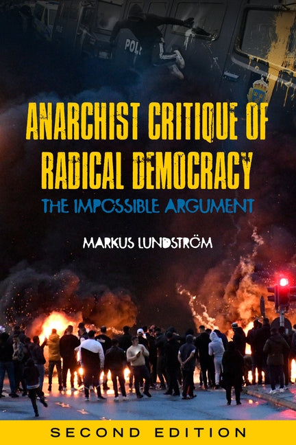 Anarchist Critique of Radical Democracy: The Impossible Argument Paperback PM Press