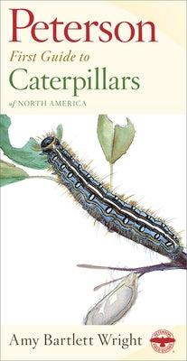 Peterson First Guide to Caterpillars of North America Paperback Mariner Books