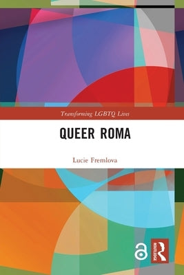 Queer Roma Paperback Routledge