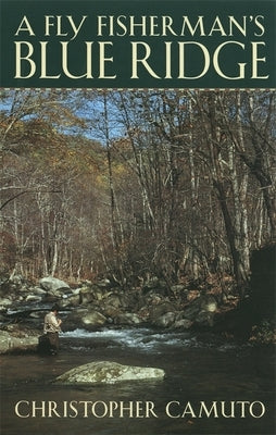 A Fly Fisherman's Blue Ridge Paperback University of Georgia Press