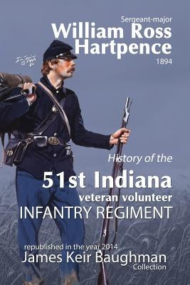 History of the 51st Indiana Veteran Volunteer Indiana Regiment Paperback Baughman Literary Group
