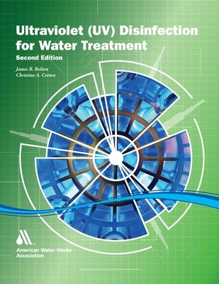 The Ultraviolet Disinfection Handbook, Second Edition Paperback American Water Works Association