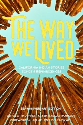 Cover of The Way We Lived: California Indian Stories, Songs, and Reminiscences book by Heyday Books, featuring indigenous artwork.
