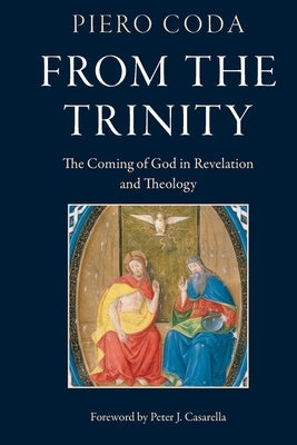 From the Trinity: The Coming of God in Revelation and Theology Paperback Catholic University of America Press