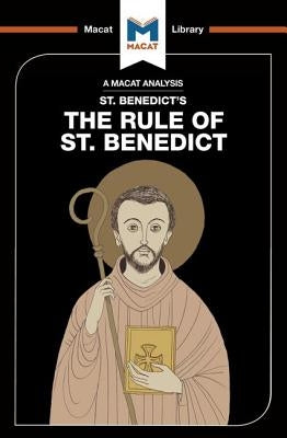 An Analysis of St. Benedict's the Rule of St. Benedict Paperback Macat Library