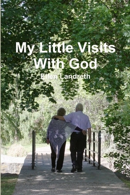 My Little Visits With God Corrected Paperback Lulu.com