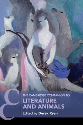 The Cambridge Companion to Literature and Animals Paperback Cambridge University Press