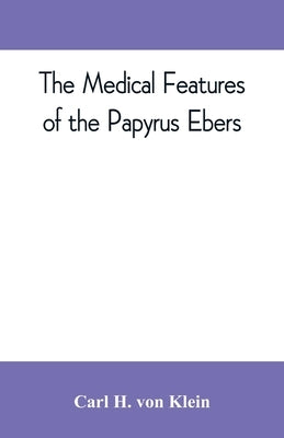The medical features of the Papyrus Ebers Paperback Alpha Edition