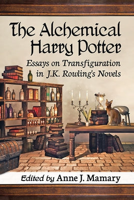 The Alchemical Harry Potter: Essays on Transfiguration in J.K. Rowling's Novels Paperback McFarland & Company