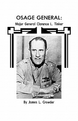Osage General: Major General Clarence L. Tinker Paperback www.Militarybookshop.Co.UK