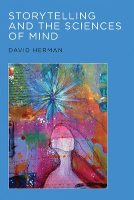 Storytelling and the Sciences of Mind Paperback MIT Press