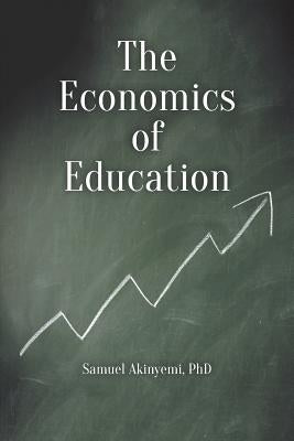 The Economics of Education Paperback Strategic Book Publishing & Rights Agency, LL