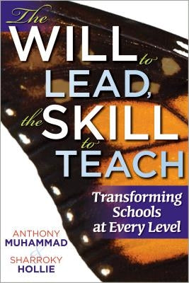 The Will to Lead, the Skill to Teach: Transforming Schools at Every Level Paperback Solution Tree