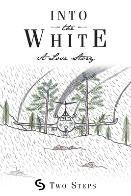 Into the White: A Love Story Paperback Christian Faith Publishing