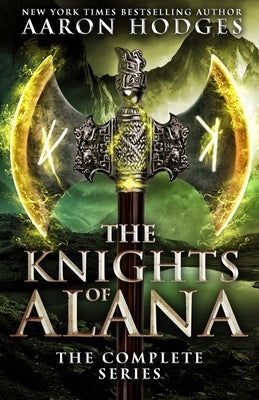 The Knights of Alana: The Complete Series Paperback Aaron Hodges