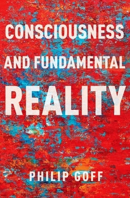 Consciousness and Fundamental Reality Paperback Oxford University Press, USA