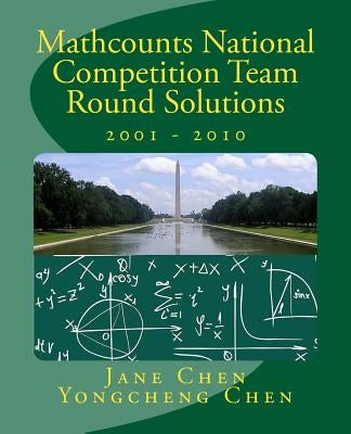 Mathcounts National Competition Team Round Solutions 2001 to 2010 Paperback Createspace Independent Publishing Platform