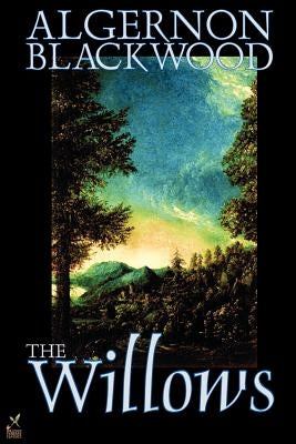 The Willows by Algernon Blackwood, Fiction Paperback Borgo Press