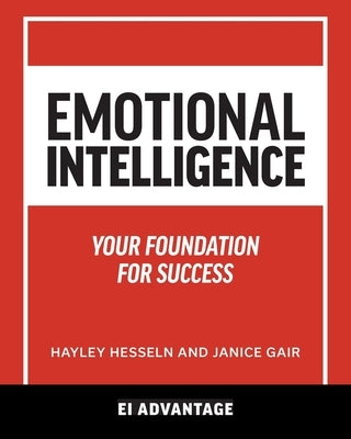 Emotional intelligence: Your Foundation For Success Paperback FriesenPress