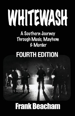 Whitewash: A Southern Journey Through Music, Mayhem and Murder Paperback Tangible Press