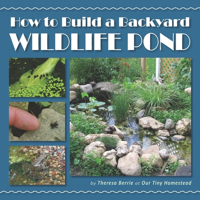 How to Build a Backyard Wildlife Pond Paperback Independently Published