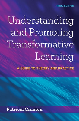 Understanding and Promoting Transformative Learning: A Guide to Theory and Practice Paperback Routledge