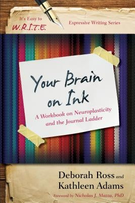 Your Brain on Ink: A Workbook on Neuroplasticity and the Journal Ladder Paperback Rowman & Littlefield Publishers