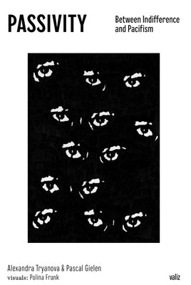 Passivity: Between Indifference and Pacifism Paperback Valiz