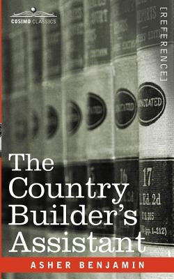 The Country Builder's Assistant Paperback Cosimo Classics