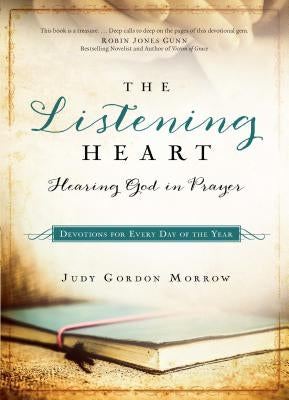 The Listening Heart: Hearing God in Prayer: Devotions for Every Day of the Year Paperback Bethany House Publishers