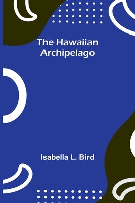 The Hawaiian Archipelago Paperback Alpha Edition