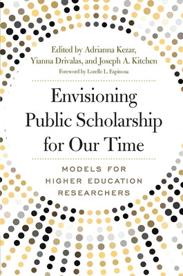 Envisioning Public Scholarship for Our Time: Models for Higher Education Researchers Paperback Routledge