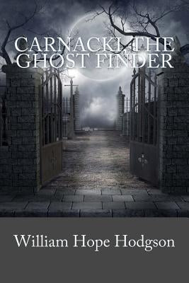 Carnacki, The Ghost Finder Paperback Createspace Independent Publishing Platform