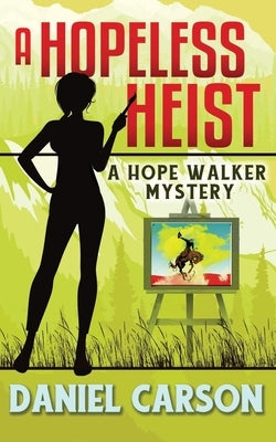 A Hopeless Heist Paperback Independently Published