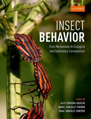 Insect Behavior: From Mechanisms to Ecological and Evolutionary Consequences Paperback Oxford University Press, USA