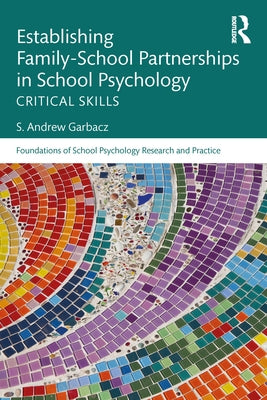 Establishing Family-School Partnerships in School Psychology: Critical Skills Paperback Routledge