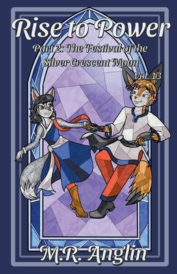 Rise to Power: Part 2: The Festival of the Silver Crescent Moon Paperback M.R. Anglin
