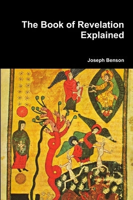 The Book of Revelation Explained Paperback Lulu.com
