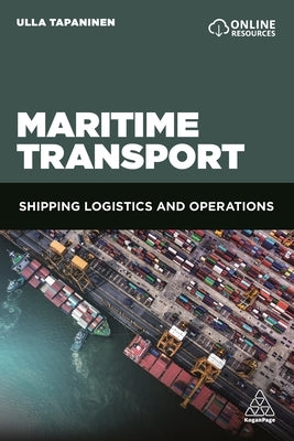 Maritime Transport: Shipping Logistics and Operations Paperback Kogan Page