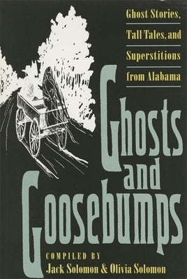Ghosts and Goosebumps: Ghost Stories, Tall Tales, and Superstitions Paperback University of Georgia Press