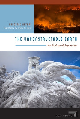 The Unconstructable Earth: An Ecology of Separation Paperback Fordham University Press