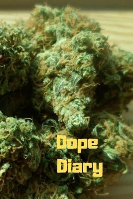 Dope Diary Paperback Independently Published