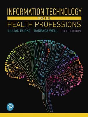 Information Technology for the Health Professions Paperback Pearson