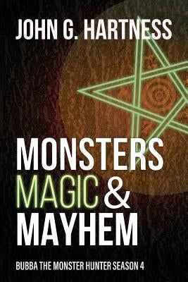 Monsters, Magic, & Mayhem: Bubba the Monster Hunter Season 4 Paperback Falstaff Books, LLC