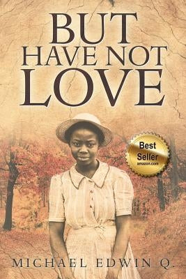 But Have Not Love Paperback Advantage Academic