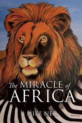 The Miracle of Africa Paperback Xulon Press