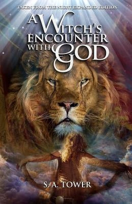 A Witch's Encounter with God: Taken From The Night Expanded Edition Paperback Dwell Publishing