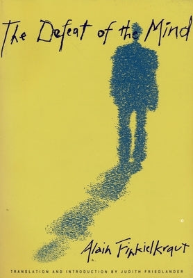 The Defeat of the Mind Paperback Columbia University Press