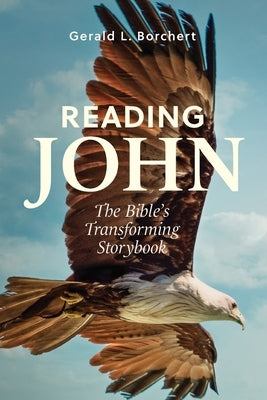 Reading John: The Bible's Transforming Storybook Paperback Nurturing Faith